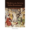 The Jew in the Art of the Italian Renaissance