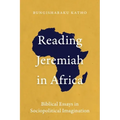 Reading Jeremiah in Africa: Biblical Essays in Sociopolitical Imagination