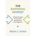 The Bartering Mindset: A Mostly Forgotten Framework for Mastering Your Next Negotiation