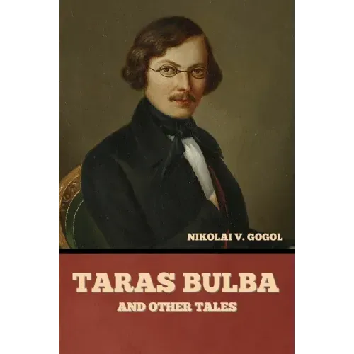 Taras Bulba, and Other Tales