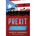 Prexit: Forjando el camino a la soberanía puertorriqueña