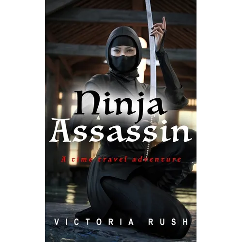 Ninja Assassin: A Time Travel Erotic Romance