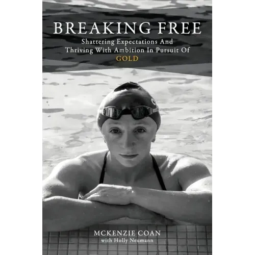 Breaking Free: Shattering Expectations and Thriving With Ambition in Pursuit of Gold