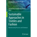 Sustainable Approaches in Textiles and Fashion: Manufacturing Processes and Chemicals