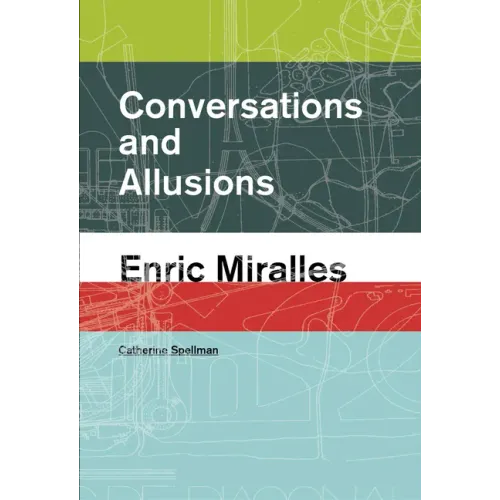 Conversations and Allusions: Enric Miralles