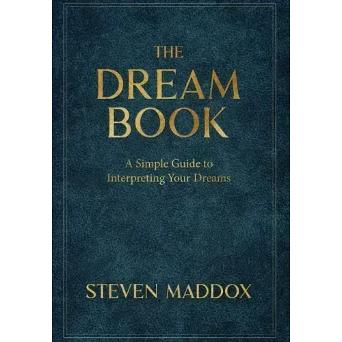 The Dream Book: A Simple Guide To Interpreting Your Dreams