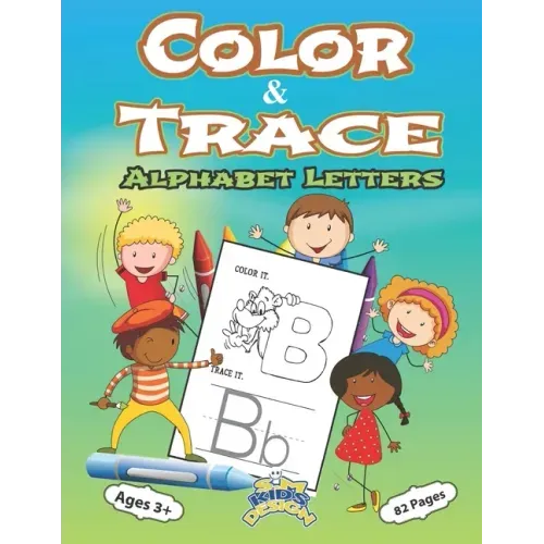 Color and Trace Alphabet Letters 82 Pages Ages 3+: Preschool Practice Handwriting Workbook Kindergarten and Kids ages 3+Trace color and writing