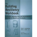The Building Resiliency Workbook: Facilitator Reproducible Self-Assessments, Exercises & Educational Handouts