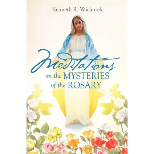 MEDITATIONS on the MYSTERIES of the ROSARY