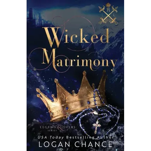 Wicked Matrimony: A Vampire Paranormal Romance: Legends and Lovers