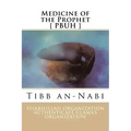 Medicine of the Prophet [ PBUH ]: Tibb an-Nabi