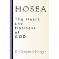 Hosea: The Heart and Holiness of God