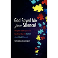 God Saved Me From Silence!