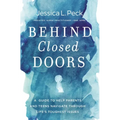 Behind Closed Doors: A Guide to Help Parents and Teens Navigate Through Life's Toughest Issues