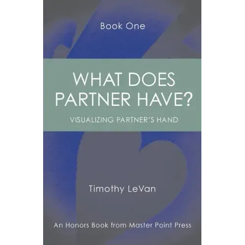 What Does Partner Have Book One: : Visualizing Partner's Hand