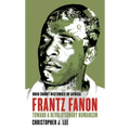 Frantz Fanon: Toward a Revolutionary Humanism