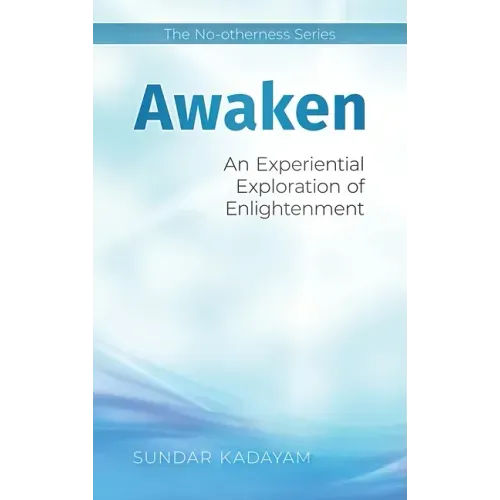 Awaken: An Experiential Exploration of Enlightenment