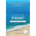 15 Minute Pause: A Radical Reboot for Busy People