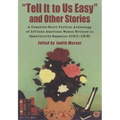 "Tell It to Us Easy" and Other Stories: A Complete Short Fiction Anthology of African American Women Writers in Opportunity Magazine (1923-1948)