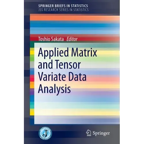 Applied Matrix and Tensor Variate Data Analysis