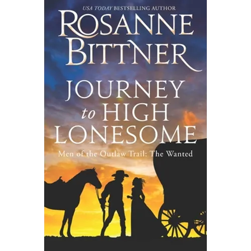 Journey to the High Lonesome: Men of the Outlaw Trail: The Wanted