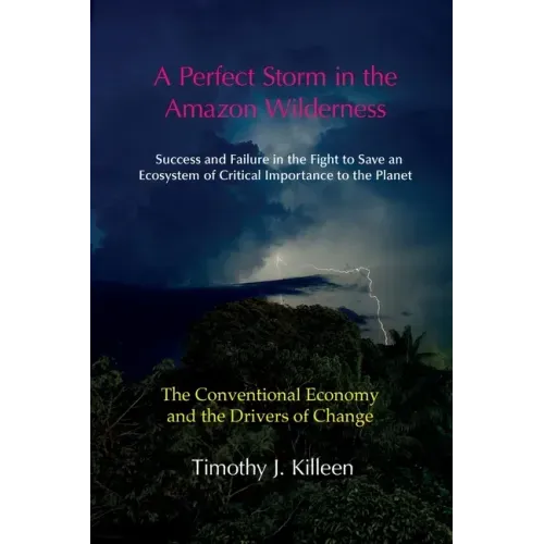 A Perfect Storm in the Amazon. Volume 1: The Conventional Economy and the Drivers of Change