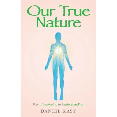 Our True Nature: From Awakening to Understanding
