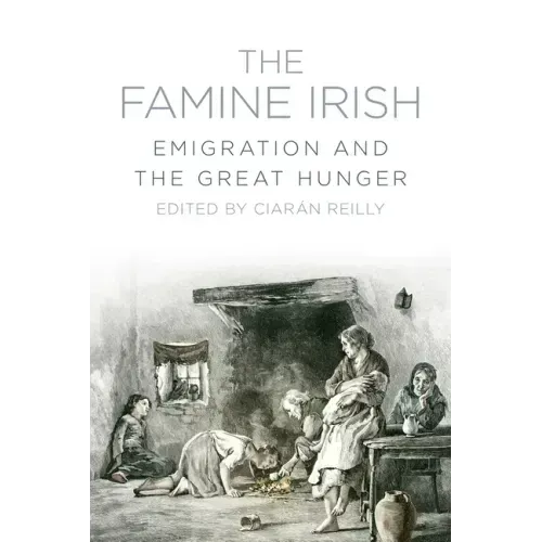 The Famine Irish: Emigration and the Great Hunger