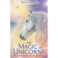 The Magic of Unicorns: Help and Healing from the Heavenly Realms