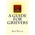 A Guide For Grievers