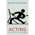 Acting: The First Six Lessons