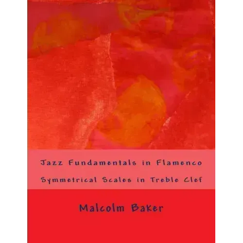 Jazz Fundamentals in Flamenco: Symmetrical Scales in Treble Clef