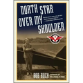 North Star Over My Shoulder: A Flying Life