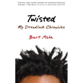 Twisted: My Dreadlock Chronicles