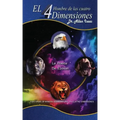 El Hombre De Las Cuatro Dimensiones: Funcionar de Manera Sobrenatural en Cuatro Dimensiones