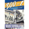 300-1: My 52 -year Journey with St.Louis Hockey and a Championship for the Ages