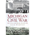 Michigan and the Civil War: A Great and Bloody Sacrifice