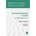 The Early Monarchy in Israel: The Tenth Century B.C.E.