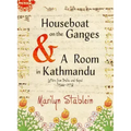 Houseboat on the Ganges: Letters from India & Nepal, 1966-1972