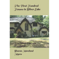 The First Hundred Houses in Silver Lake: And How Silver Lake was Developed
