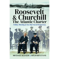 Roosevelt's and Churchill's Atlantic Charter: A Risky Meeting at Sea That Saved Democracy