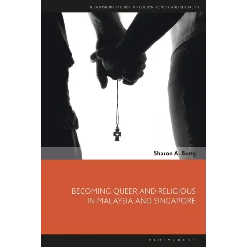 Becoming Queer and Religious in Malaysia and Singapore