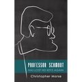 Professor Schmoot Has Lost His Keys Again
