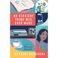 No Straight Thing Was Ever Made