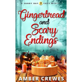 Gingerbread and Scary Endings