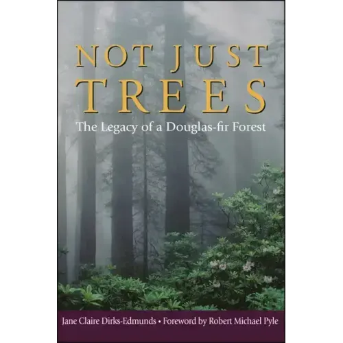 Not Just Trees: The Legacy of a Douglas-Fir Forest