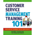 Customer Service Management Training 101: Quick and Easy Techniques That Get Great Results