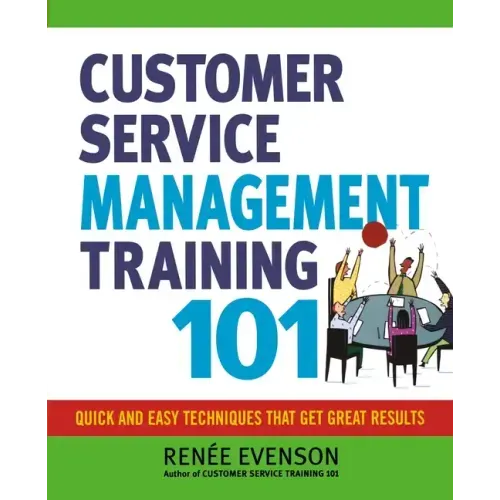 Customer Service Management Training 101: Quick and Easy Techniques That Get Great Results
