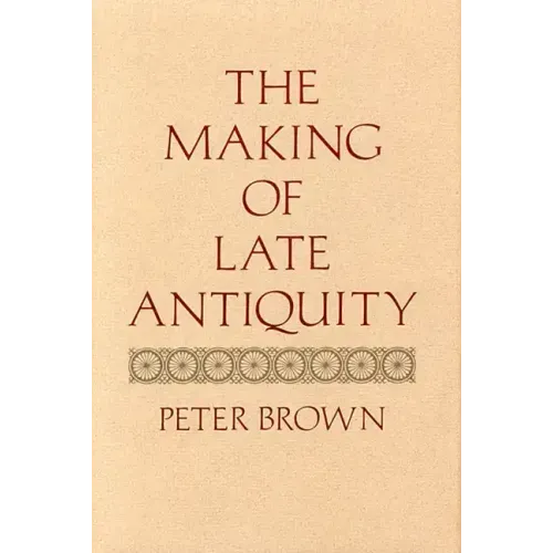 The Making of Late Antiquity