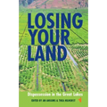 Losing Your Land: Dispossession in the Great Lakes